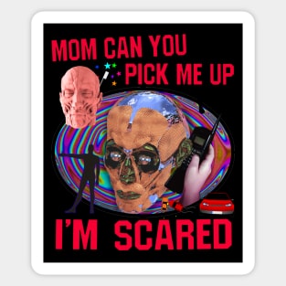 Mom can you pick me up im scared Sticker